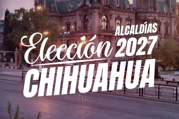 🗳️ Chihuahua ya empieza a dibujar su mapa electoral rumbo a 2027.La capital, Juárez, Delicias,